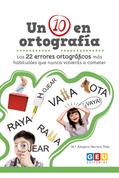 Un 10 en Ortografía - Los 22 errores ortográficos más comunes. Educación Primaria y Secundaria.