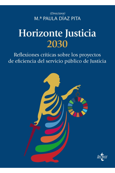 Horizonte Justicia 2030. Reflexiones críticas sobre los proyectos de eficiencia del servicio público de justicia