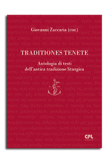 Traditiones Tenete: Antologia di testi dell'antica tradizione liturgica