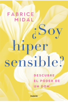 ¿Soy hipersensible?. Descubre el poder de un don