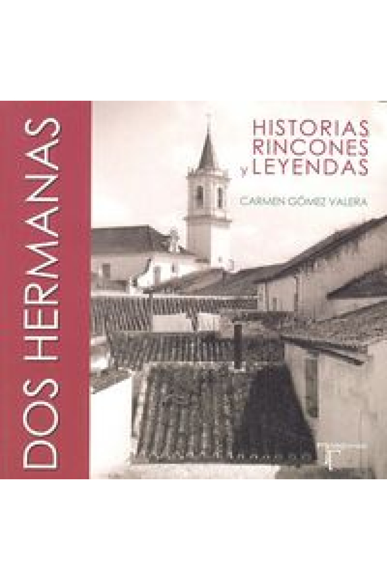 Dos Hermanas. Historias, rincones y leyendas