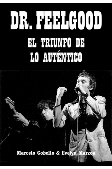 Dr. Feelgood. El triunfo de lo auténtico