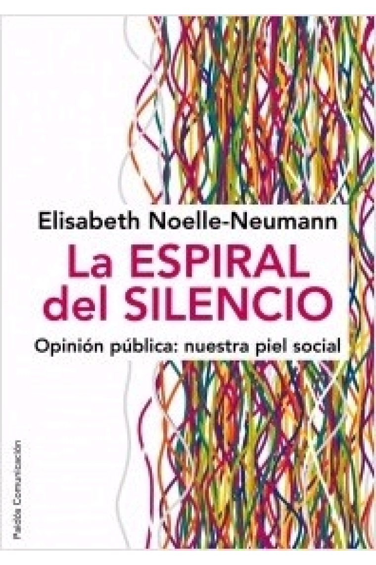 La espiral del silencio. Opinión pública: nuestra piel social