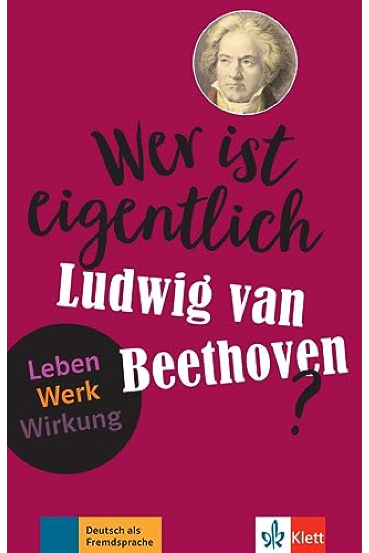 Wer ist eigentlich Ludwig van Beethoven?