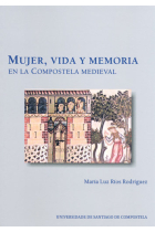 MUJER VIDA Y MEMORIA EN LA COMPOSTELA MEDIEVAL