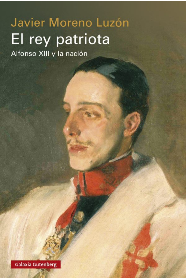 El rey patriota. Alfonso XIII y la nación (Premio Nacional de Historia 2024)