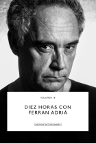 Diez horas con Ferrán Adrià