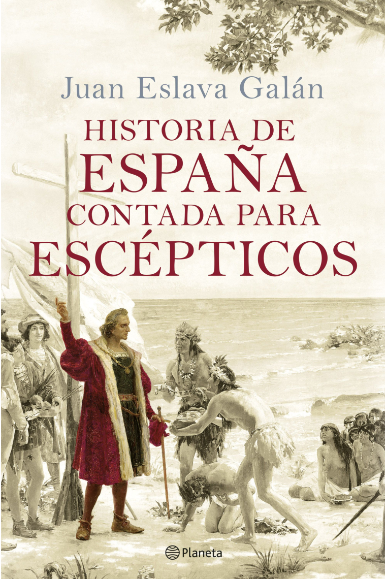 Historia de España contada para escépticos (Nueva edición revisada y actualizada)