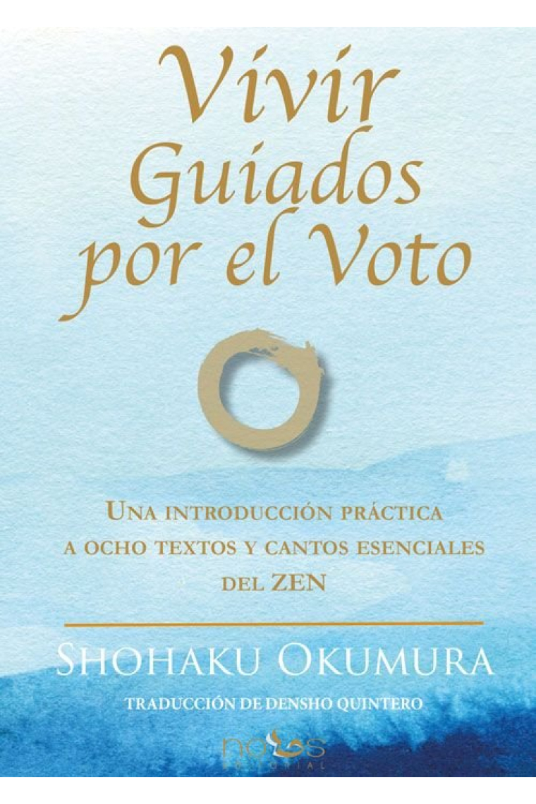 Vivir guiados por el voto. Una introducción práctica a ocho textos y cantos del Zen