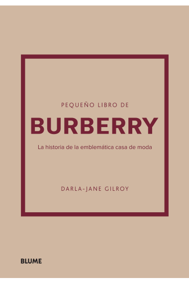 Pequeño libro de Burberry. La historia de la emblemática casa de moda