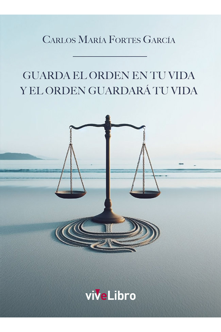 GUARDA EL ORDEN EN TU VIDA Y EL ORDEN GUARDARÁ, TU V