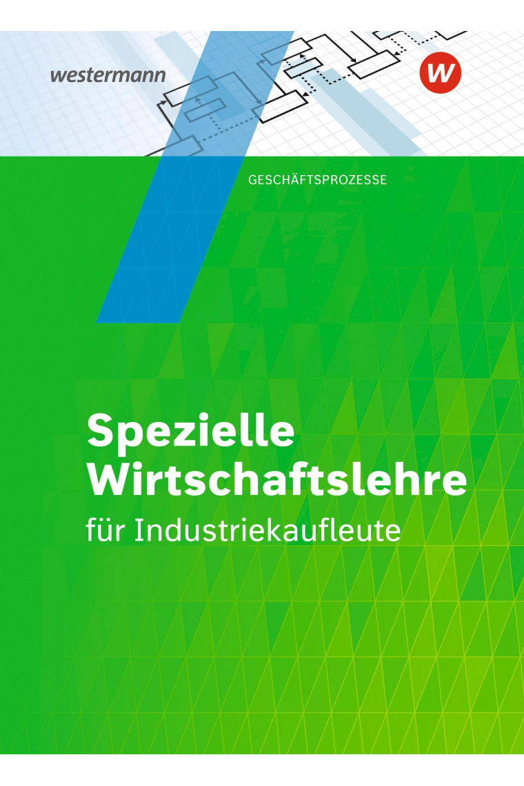 Industriekaufleute. Schülerband. Spezielle Wirtschaftslehre