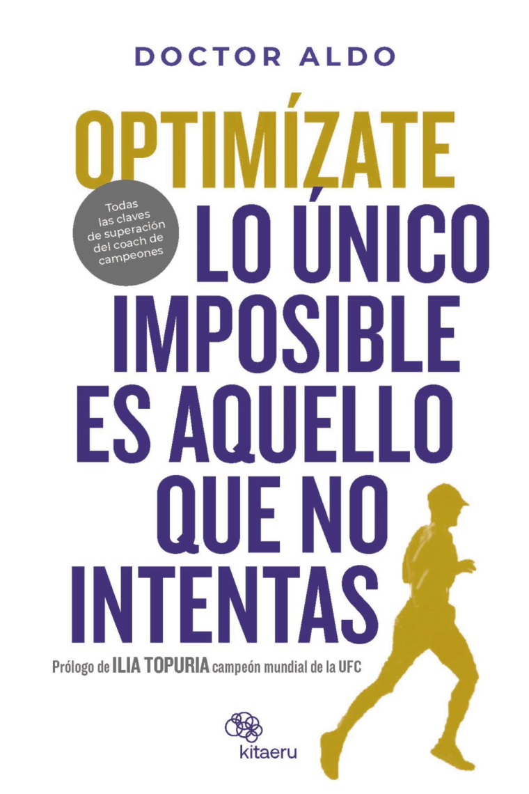 Optimízate. Lo único imposible es aquello que no intentas. Prólogo Ilia Topuria