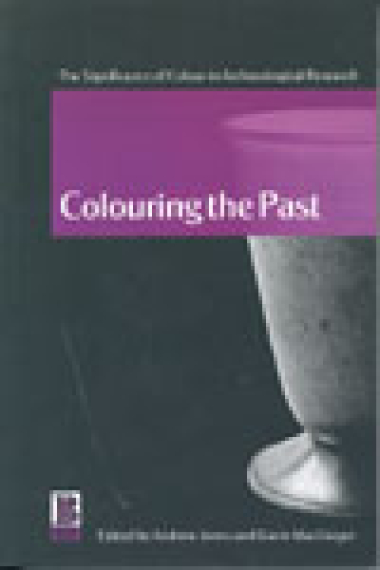 Colouring the past. The significance of colour in archaeological research