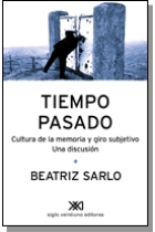 Tiempo pasado. Cultura de la memoria y giro subjetivo. Una discusión