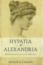 Hypatia of Alexandria: mathematician and martyr