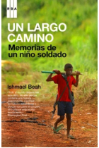 Un largo camino. Memorias de un niño soldado