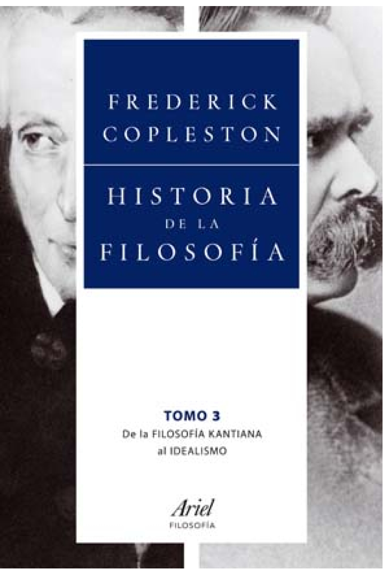 Historia de la filosofía, vol. III: de la filosofía kantiana al idealismo