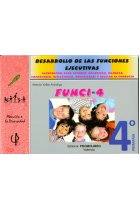 FUNCI-4 : Desarrollo de las funciones ejecutivas, 4º Primaria (Autocontrol para atender, memorizar, razonar, comprender, reflexionar, organizarse y regular la conducta)