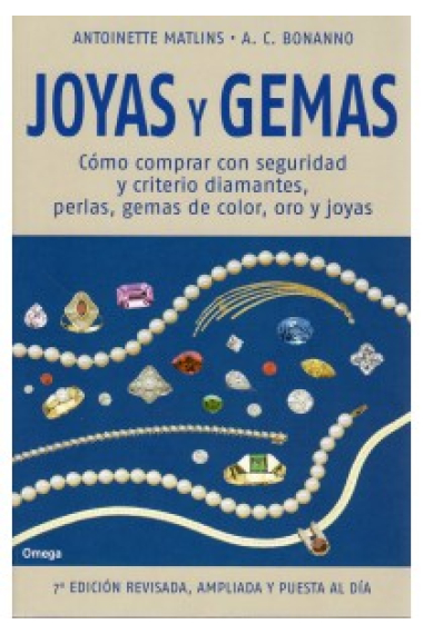 Joyas y gemas. Cómo comprar con seguridad y criterio diamantes,perlas, gemas de color, oro y joyas