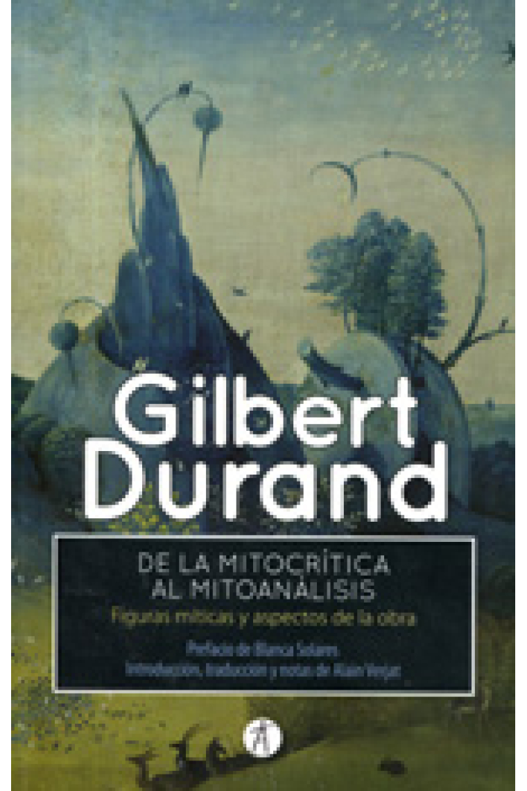 De la mitocrítica al mitoanálisis. Figuras míticas y aspectos de la obra