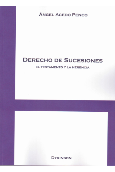 Derecho de sucesiones. El testamento y la herencia