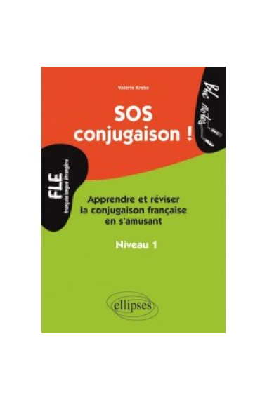 FLE SOS conjugaison! Apprendre et réviser la conjugaison française en s'amusant. Niveau 1