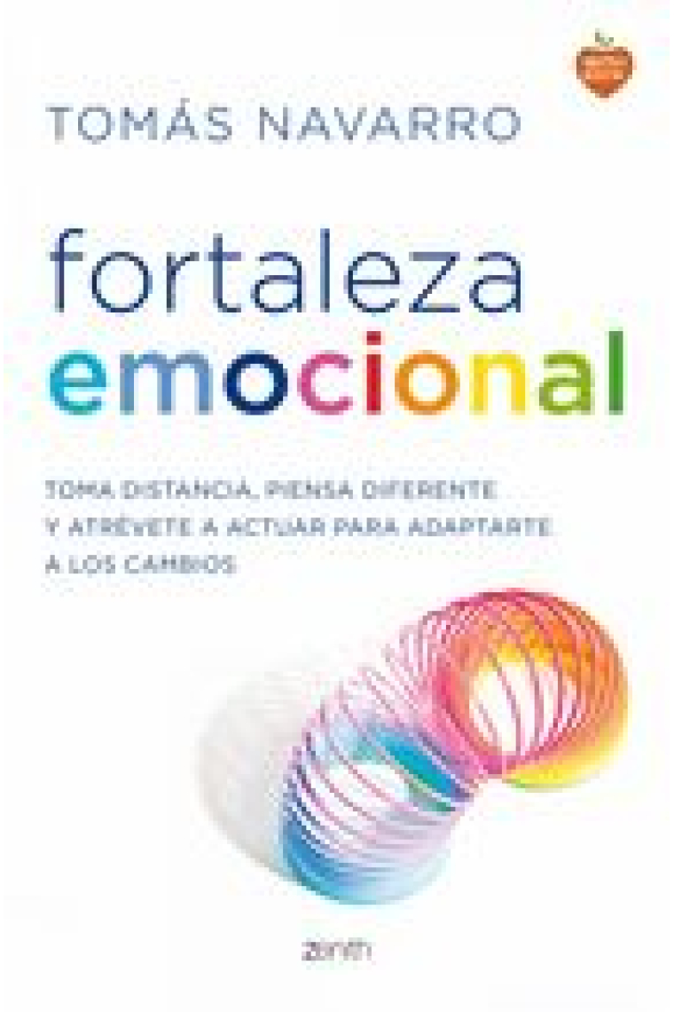 Fortaleza emocional. La clave para adaptarte a los cambios y dar un giro a tu vida