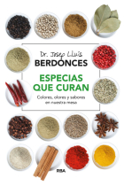 Especias que curan. Colores, olores y sabores en nuestra mesa