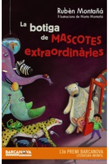 La botiga de mascotes extraordinàries (13è Premi Barcanova Literatura Infantil)