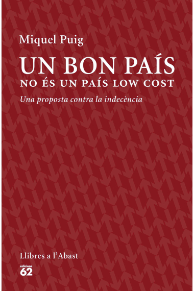 Un bon país no és un país low cost. Una proposta contra la indecència