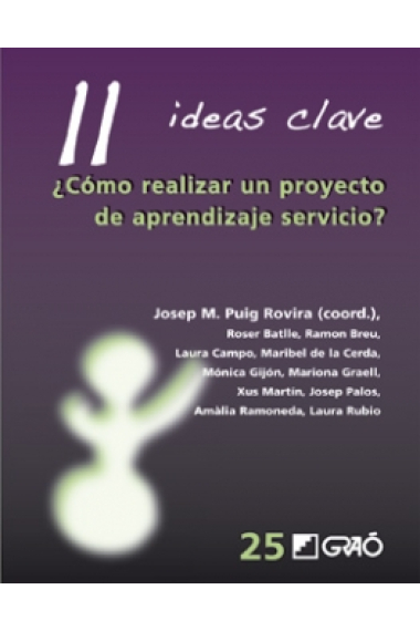 11 Ideas Clave.  ¿Cómo realizar un proyecto de aprendizaje servicio?