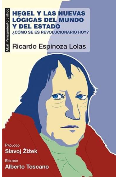 Hegel y las nuevas lógicas del mundo: ¿cómo se es revolucionario hoy?