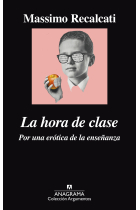 La hora de clase. Por una erótica de la enseñanza