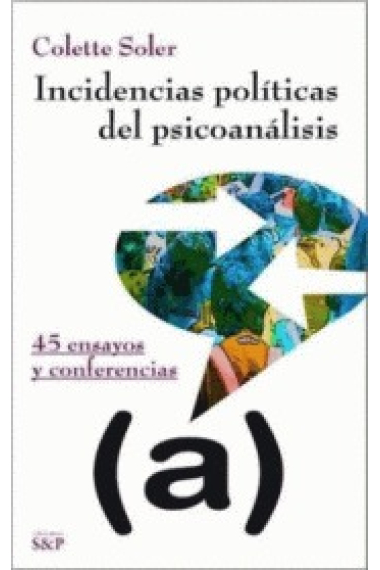 Incidencias políticas del psicoanálisis. 45 textos, ensayos y conferencias (2 volúmenes)