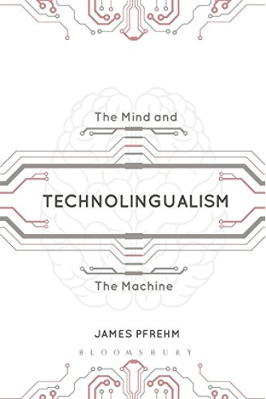 Technolingualism: The Mind and the Machine