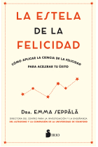 La estela de la felicidad.. Cómo aplicar la ciencia de la felicidad para acelerar tu éxito