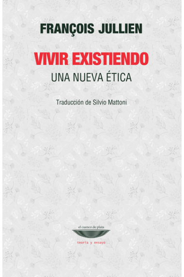 Vivir existiendo: una nueva ética