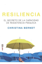 Resiliencia.El secreto de la capacidad de resistencia psíquica