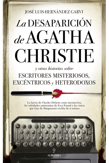 La desaparición de Agatha Christie y otras historias sobre escritores misteriosos, excéntricos y heterodoxos