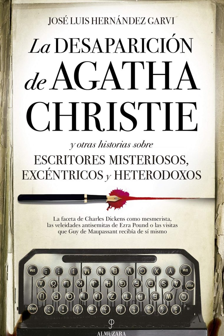 La desaparición de Agatha Christie y otras historias sobre escritores misteriosos, excéntricos y heterodoxos