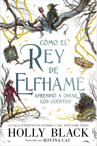 Cómo el rey de Elfhame aprendió a odiar los cuentos