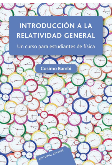 Introducción a la relatividad general. Un curso para estudiantes de física