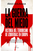 La guerra del miedo. Historia del terrorismo de izquierdas en Europa