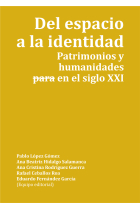 Del espacio a la identidad. Patrimonios y humanidades -para- en el siglo XXI