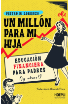 Un millón para mi hija. Educación financiera para padres (¡y otros!)