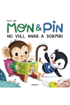 Mon & Pin. No vull anar a domir!