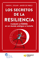 Los secretos de la Resiliencia. Combatir el Estrés  en un mundo ambiguo e incierto