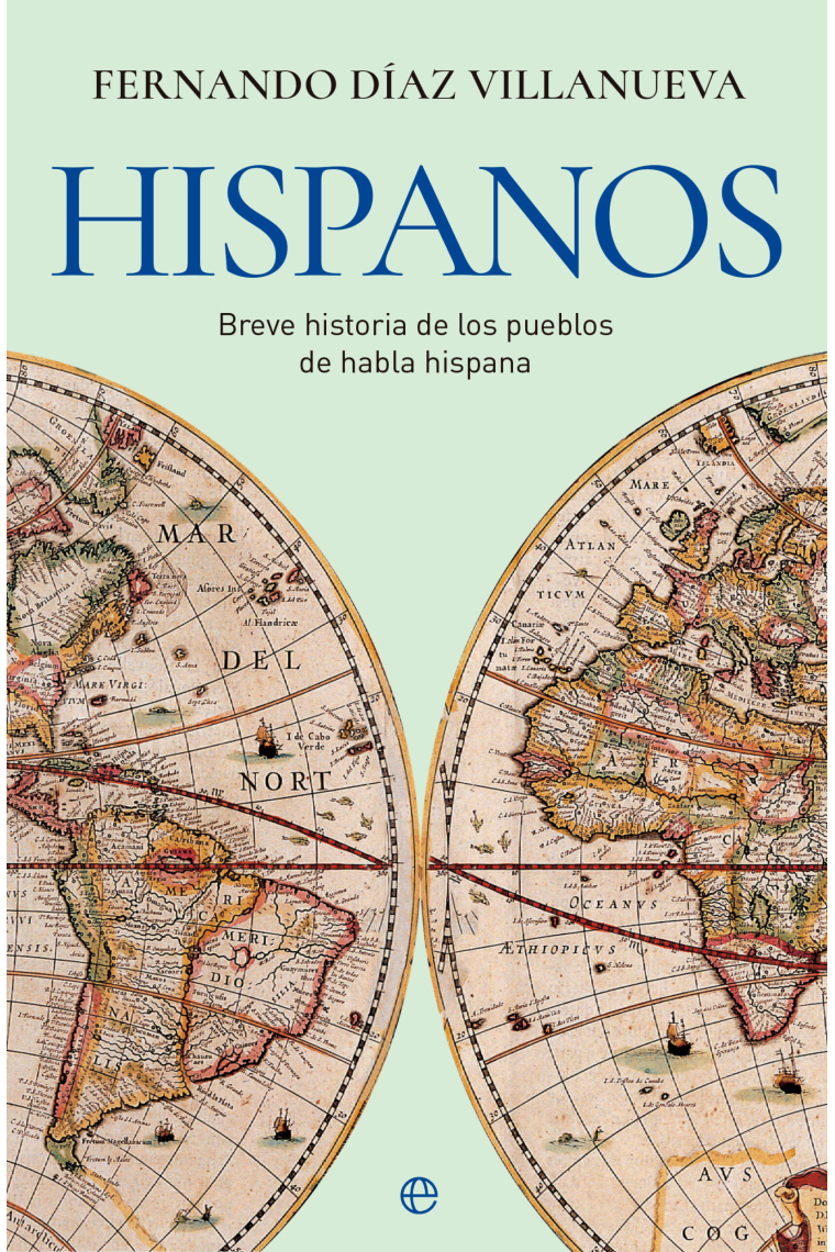 Hispanos. Breve historia de los pueblos de habla hispana