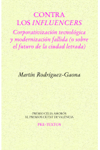 Contra los influencers: corporativización tecnológica y modernización fallida (o sobre el futuro de la ciudad letrada)